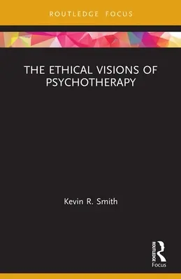 A pszichoterápia etikai elképzelései - The Ethical Visions of Psychotherapy