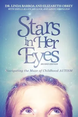 Csillagok a szemében: Navigálás a gyermekkori autizmus útvesztőjében: Navigating the: Voices for a New Path - Stars in Her Eyes: Navigating the Maze of Childhood Autism: Navigating the: Voices for a New Path