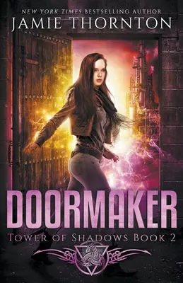 Ajtócsináló: Az árnyak tornya (2. könyv) - Doormaker: Tower of Shadows (Book 2)