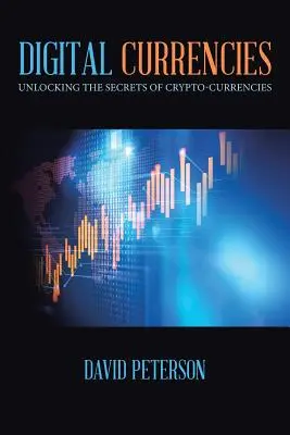 Digitális valuták: A kriptovaluták titkainak feltárása - Digital Currencies: Unlocking the Secrets of Crypto-Currencies