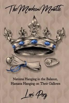 A Mordechai köpeny: Nemzetek függőben, Hámánok akasztófán lógó hámai - The Mordecai Mantle: Nations Hanging in the Balance, Hamans Hanging on Their Gallows