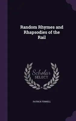 Véletlenszerű rímek és rapszódiák a vasútról - Random Rhymes and Rhapsodies of the Rail