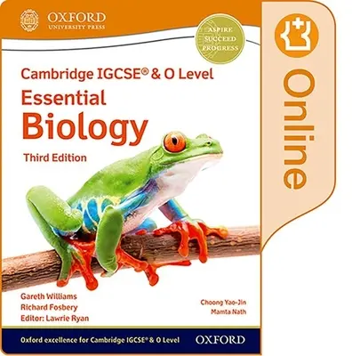 Cambridge Igcse(r) & O Level Essential Biology Enhanced Online Student Book Harmadik kiadás - Cambridge Igcse(r) & O Level Essential Biology Enhanced Online Student Book Third Edition