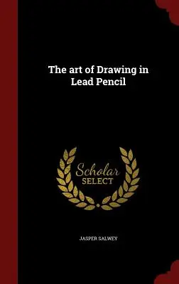A rajzolás művészete ólomceruzával - The art of Drawing in Lead Pencil