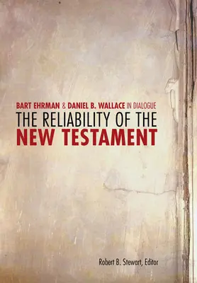 Az Újszövetség megbízhatósága: Bart D. Ehrman és Daniel B. Wallace párbeszédben - The Reliability of the New Testament: Bart D. Ehrman and Daniel B. Wallace in Dialogue