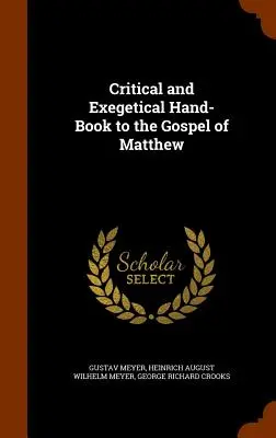 Kritikai és exegetikai kézikönyv Máté evangéliumához - Critical and Exegetical Hand-Book to the Gospel of Matthew