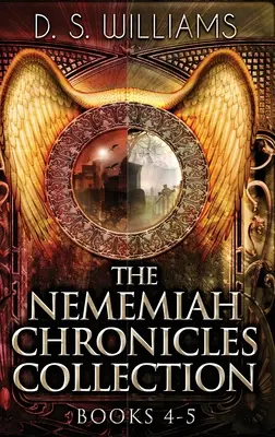 A Nememiás krónikák gyűjteménye - 4-5. könyv - The Nememiah Chronicles Collection - Books 4-5