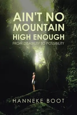 Ain't No Mountain High Enough: A fogyatékosságtól a lehetőségig - Ain't No Mountain High Enough: From Disability to Possibility