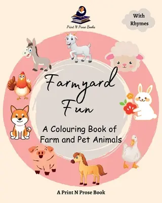 Farmyard Fun: A Colouring Book of Farm and Pet Animals: A Colouring Book of Farm and Pet Animals - Farmyard Fun: A Colouring Book of Farm and Pet Animals
