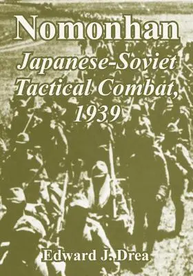 Nomonhan: Japán-szovjet taktikai harc, 1939 - Nomonhan: Japanese-Soviet Tactical Combat, 1939