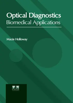 Optikai diagnosztika: Optikai Optikai Optika: Biomedicinális alkalmazások - Optical Diagnostics: Biomedical Applications