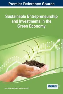 Fenntartható vállalkozás és beruházások a zöld gazdaságban - Sustainable Entrepreneurship and Investments in the Green Economy