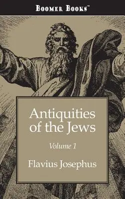 A zsidók régiségei 1. kötet - Antiquities of the Jews Volume 1