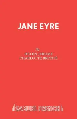 Jane Eyre: Eyre Eyre: Dráma három felvonásban: Charlotte Brontee regényéből dramatizálva - Jane Eyre: A Drama in Three Acts: Dramatised from Charlotte Brontee's Novel