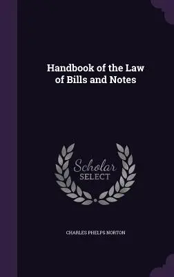 Kézikönyv a váltók és a váltók jogáról - Handbook of the Law of Bills and Notes