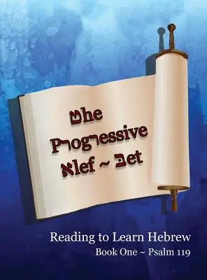 A progresszív Alef-Bet 119. zsoltár: színes kiadás - The Progressive Alef-Bet Psalm 119: Color Edition