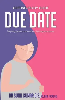 Esedékesség dátuma: Minden, amit a várandóssági utazásról tudni kell - Due Date: Everything You Need To Know About Your Pregnancy Journey