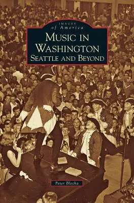 Zene Washingtonban: Seattle és azon túl - Music in Washington: Seattle and Beyond