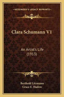 Clara Schumann V1: Egy művész élete (1913) - Clara Schumann V1: An Artist's Life (1913)