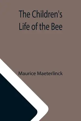 A méh gyermeki élete - The Children's Life of the Bee