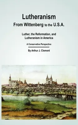 A lutheranizmus - Wittenbergtől az Egyesült Államokig - Lutheranism - From Wittenberg to the U.S.A