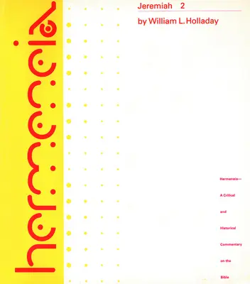 Jeremiás 2: Kommentár Jeremiás próféta könyvéhez, 26-52. fejezetek - Jeremiah 2: A Commentary on the Book of the Prophet Jeremiah, Chapters 26-52