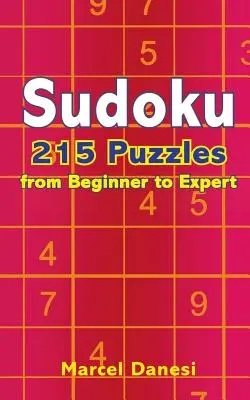 Sudoku: 215 rejtvény a kezdőtől a szakértőig - Sudoku: 215 Puzzles from Beginner to Expert