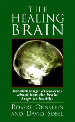 A gyógyító agy: Áttörő felfedezések arról, hogy az agy hogyan tart minket egészségesen - The Healing Brain: Breakthrough Discoveries About How the Brain Keeps Us Healthy