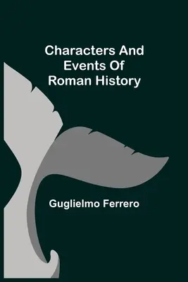 A római történelem szereplői és eseményei - Characters and events of Roman History