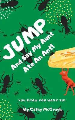 Ugrálj és mondd, hogy a nénikém megevett egy hangyát! - Jump and Say My Aunt Ate an Ant