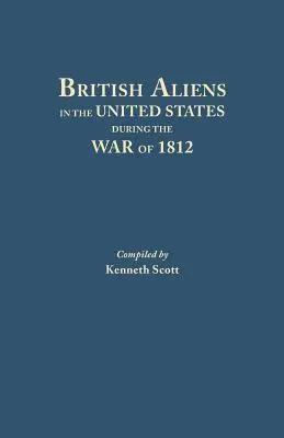 Brit külföldiek az Egyesült Államokban az 1812-es háború idején - British Aliens in the United States During the War of 1812