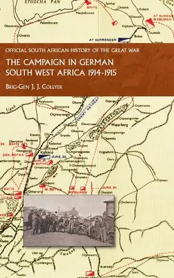 A németországi délnyugat-afrikai hadjárat. 1914-1915 - The Campaign in German South West Africa. 1914-1915