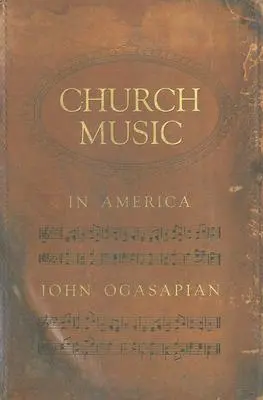 Egyházi zene Amerikában, 1620-2000 - Church Music in America, 1620-2000