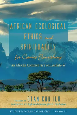 Afrikai ökológiai etika és spiritualitás a kozmikus virágzásért - African Ecological Ethics and Spirituality for Cosmic Flourishing