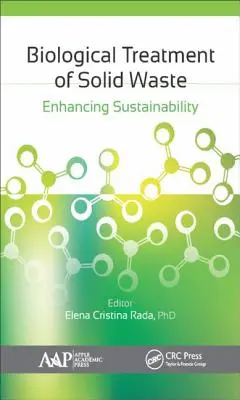 A szilárd hulladék biológiai kezelése: A fenntarthatóság fokozása - Biological Treatment of Solid Waste: Enhancing Sustainability