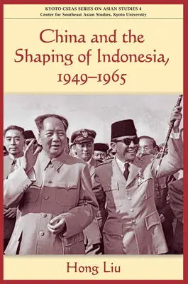 Kína és Indonézia alakítása - China and the Shaping of Indonesia