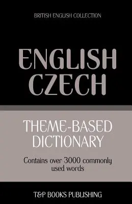 Tematikus szótár Angol-angol-cseh - 3000 szó - Theme-based dictionary British English-Czech - 3000 words