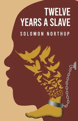 Tizenkét év rabszolgaság by: Northup - Twelve Years a Slave By: Solomon Northup