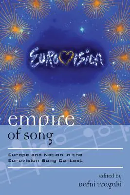 Empire of Song: Európa és a nemzet az Eurovíziós Dalfesztiválon - Empire of Song: Europe and Nation in the Eurovision Song Contest