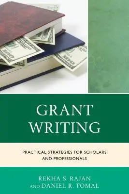 Grant Writing: Gyakorlati stratégiák tudósok és szakemberek számára - Grant Writing: Practical Strategies for Scholars and Professionals