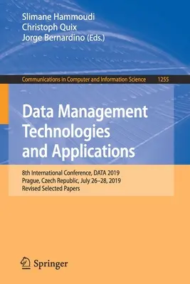 Adatkezelési technológiák és alkalmazások: Nemzetközi konferencia, Data 2019, Prága, Csehország, 2019. július 26-28., Revised Selected Pap - Data Management Technologies and Applications: 8th International Conference, Data 2019, Prague, Czech Republic, July 26-28, 2019, Revised Selected Pap