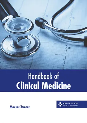 A klinikai orvostudomány kézikönyve - Handbook of Clinical Medicine