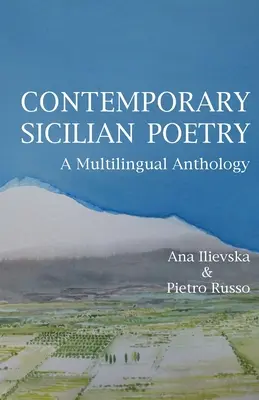 Kortárs szicíliai költészet: Többnyelvű antológia - Contemporary Sicilian Poetry: A Multilingual Anthology