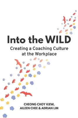 Into the WILD: Coaching-kultúra kialakítása a munkahelyen - Into the WILD: Creating a Coaching Culture at the Workplace