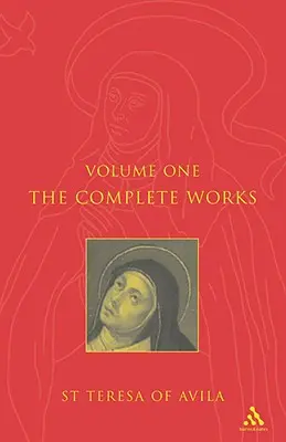 Avilai Szent Teréz összes művei 1. kötet - Complete Works St. Teresa of Avila Vol1