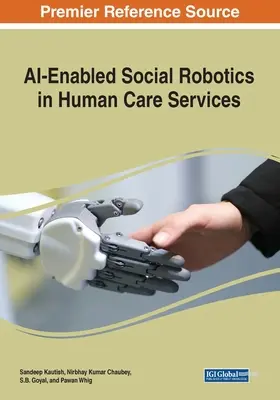 A mesterséges intelligencia-alapú szociális robotika az emberi gondozási szolgáltatásokban - AI-Enabled Social Robotics in Human Care Services