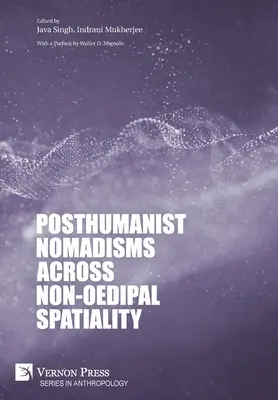 Poszthumanista nomadizmusok a nem-ödipális térbeliségen keresztül - Posthumanist Nomadisms across non-Oedipal Spatiality