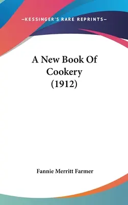 Új szakácskönyv (1912) - A New Book Of Cookery (1912)