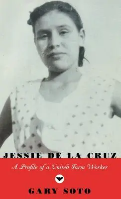 Jessie de La Cruz: Egy egyesült mezőgazdasági munkás profilja - Jessie de La Cruz: A Profile of a United Farm Worker