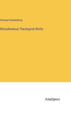 Különféle teológiai művek - Miscellaneous Theological Works